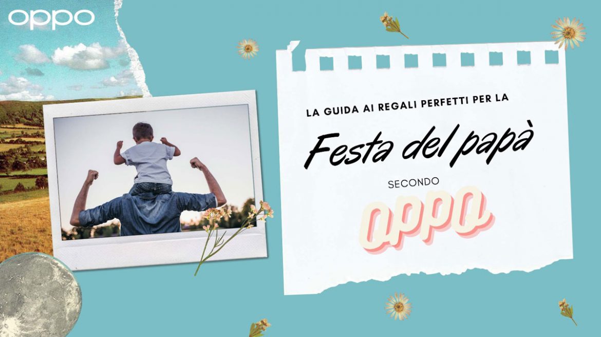 oppo festa del papà idee regalo