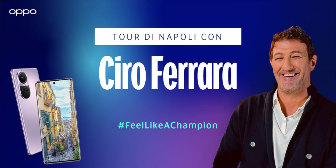 OPPO e Ciro Ferrara a Napoli